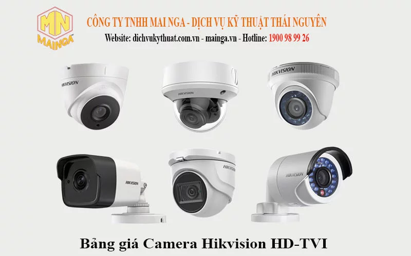 Công ty TNHH Mai Nga - Dịch vụ kỹ thuật Thái Nguyên phân phối, cung cấp bảng giá bán camera Hikvision HD-TVI 1MP, 2MP, 3MP, 5MP, 8MP bán cầu, thân trụ, quay quét tại Thái Nguyên (Hà Nội, Bắc Ninh, Bắc Giang, Bắc Kạn, Cao Bằng, Lạng Sơn, Hà Nam, Nam Định, Thái Bình, Hưng Yên, Quảng Ninh, Vĩnh Phúc, Tuyên Quang, Hà Giang và các tỉnh trong cả nước). Gọi 1900 989926