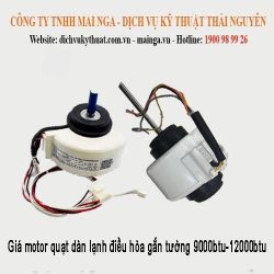 Công ty TNHH Mai Nga - Dịch vụ kỹ thuật Thái Nguyên chuyên thay motor quạt dàn lạnh điều hòa gắn tường 9000btu-12000btu của các hãng Samsung, Lg, Panasonic, Funiki, Midea, Mitsubishi, Sumikura, Sanyo, Sharp, Nagakawa, Gree, Casper giá rẻ, uy tín, chất lượng, bảo hành tại Thái Nguyên, Sông công, Phổ Yên, Đại Từ, Đồng Hỷ, Phú Bình,... Gọi 1900 989926